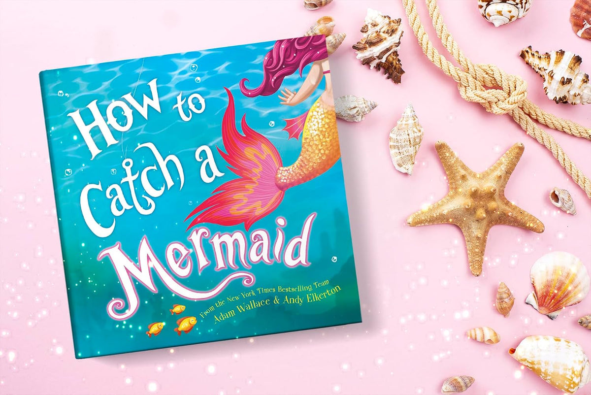How to Catch a Mermaid: A Magical Ocean Themed Adventure