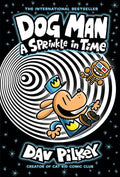 Dog Man: A Sprinkle in Time: A Graphic Novel (Dog Man #15): From the Creator of Captain Underpants (15)